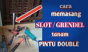 Cara Memasang Grendel Pintu Tanam